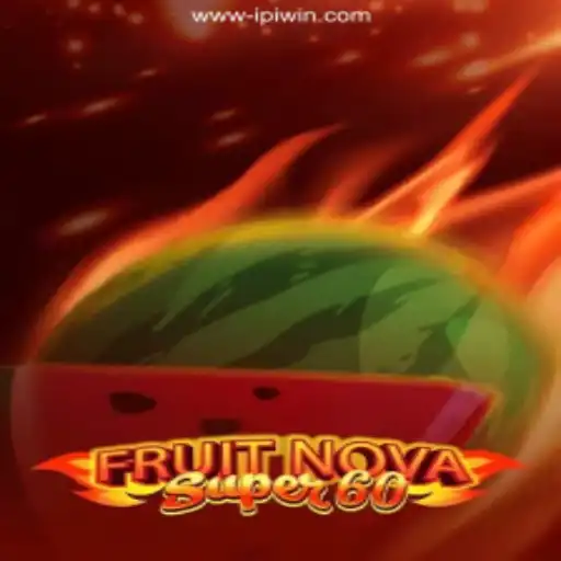 Exploring FruitNovaSuper60: A Stellar Game Experience on IPIWIN⭐️ Online Plataforma Oficial IPI WIN